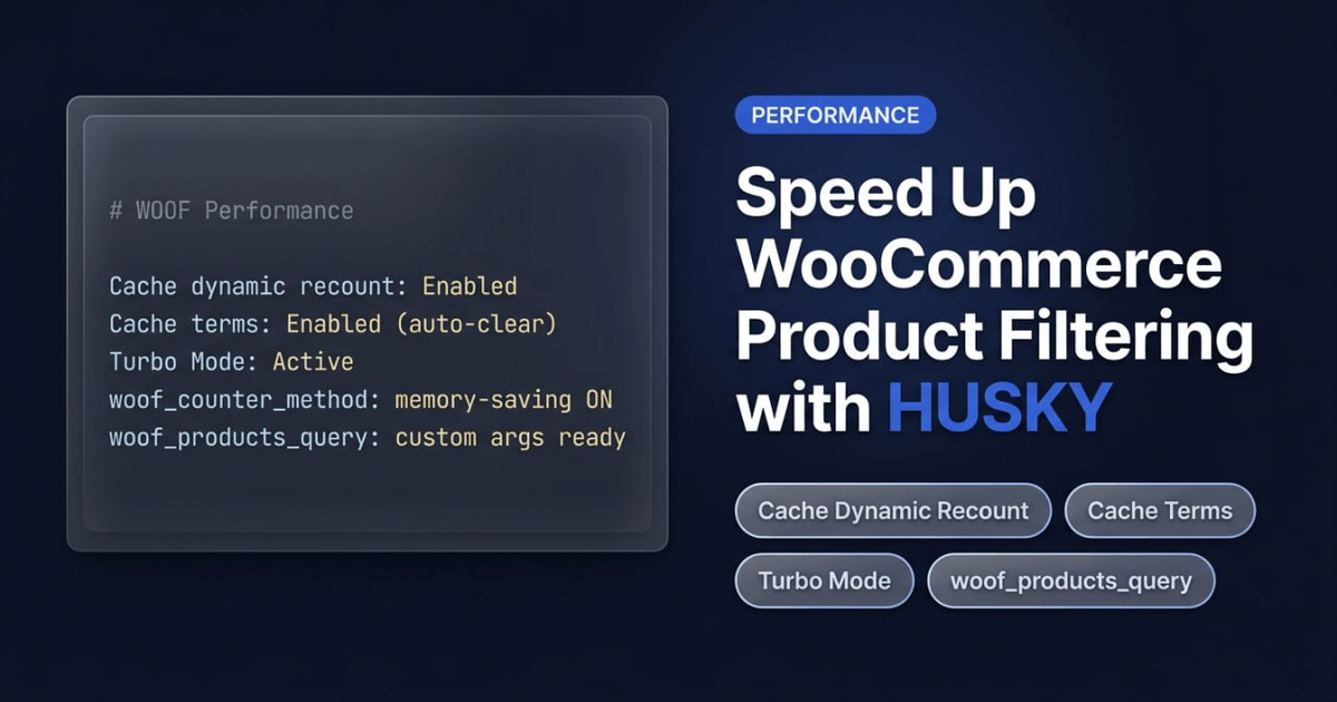 How to Speed Up WooCommerce Product Filtering on Large Catalogs with HUSKY